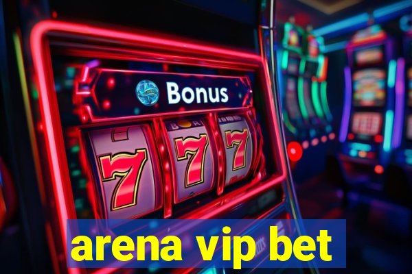 arena vip bet